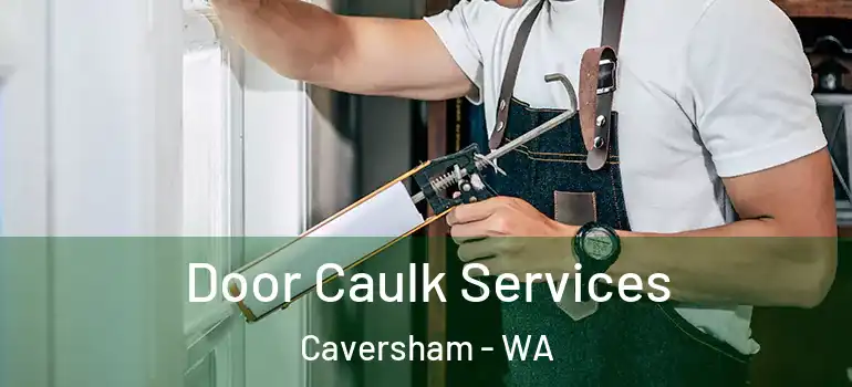  Door Caulk Services Caversham - WA