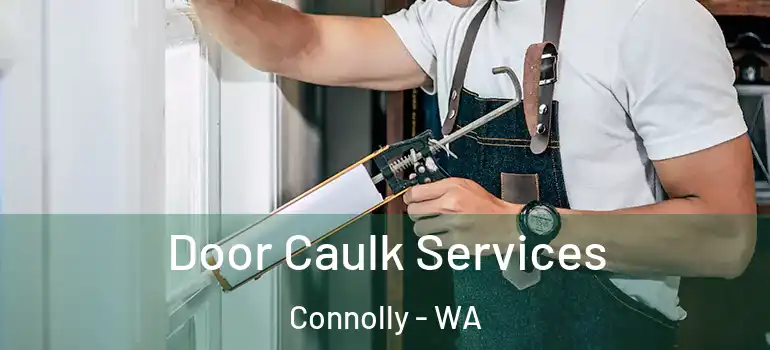  Door Caulk Services Connolly - WA