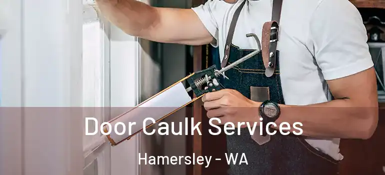  Door Caulk Services Hamersley - WA