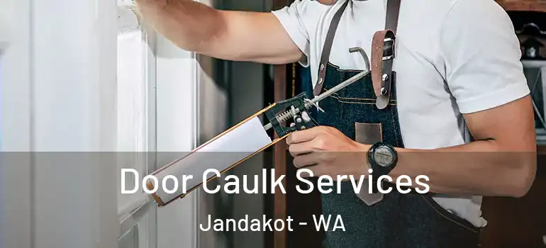  Door Caulk Services Jandakot - WA