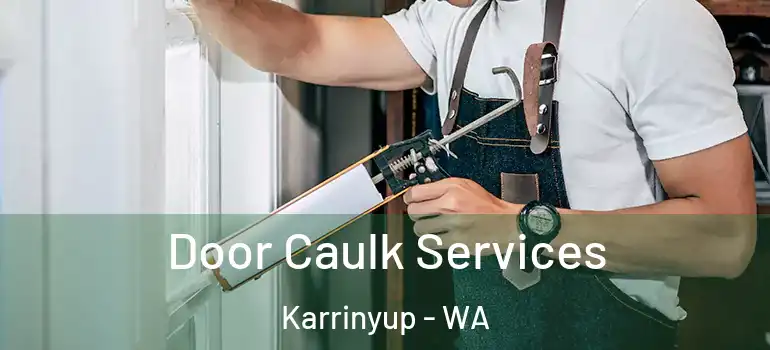  Door Caulk Services Karrinyup - WA