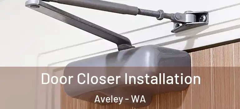  Door Closer Installation Aveley - WA