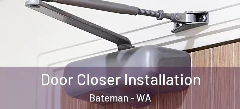 Door Closer Installation Bateman - WA