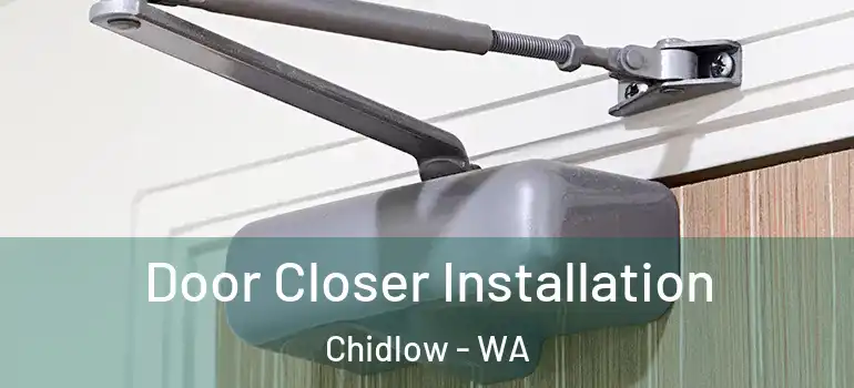  Door Closer Installation Chidlow - WA