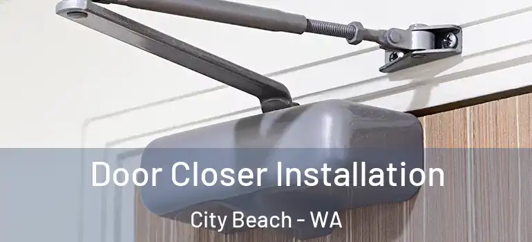  Door Closer Installation City Beach - WA