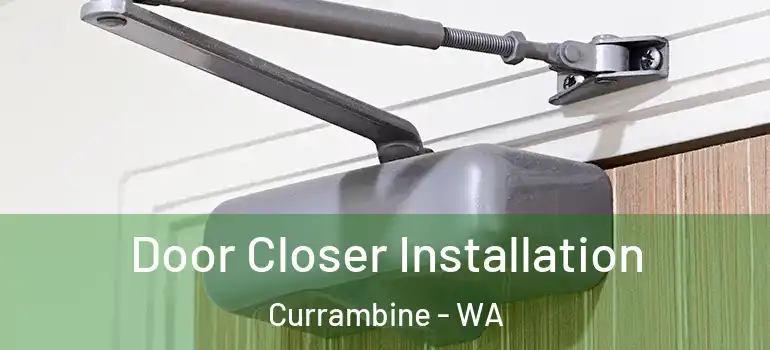  Door Closer Installation Currambine - WA