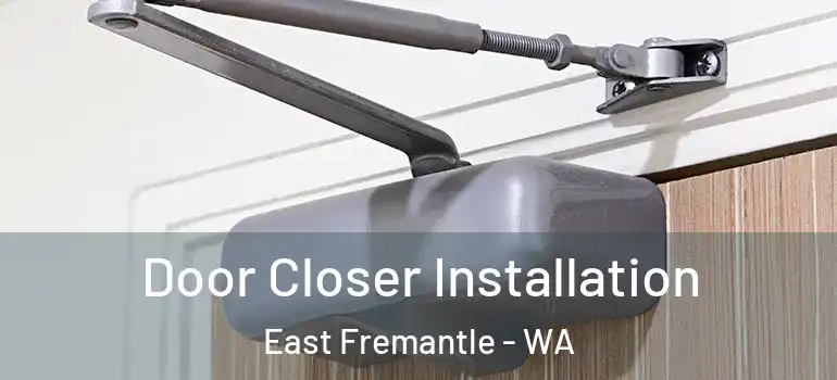  Door Closer Installation East Fremantle - WA