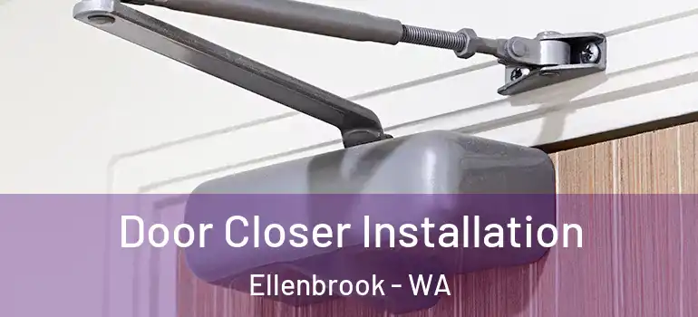 Door Closer Installation Ellenbrook - WA