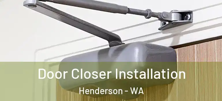  Door Closer Installation Henderson - WA