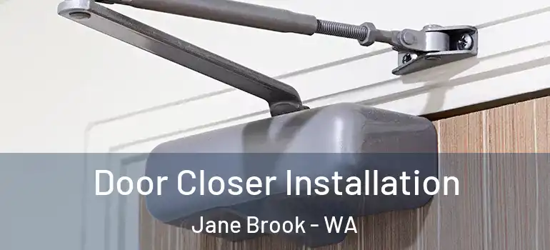  Door Closer Installation Jane Brook - WA