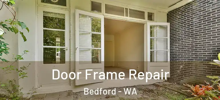  Door Frame Repair Bedford - WA