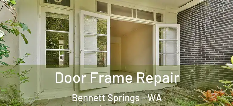 Door Frame Repair Bennett Springs - WA