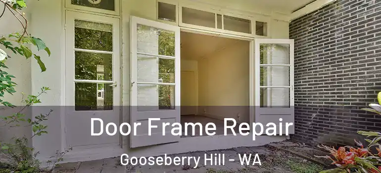 Door Frame Repair Gooseberry Hill - WA