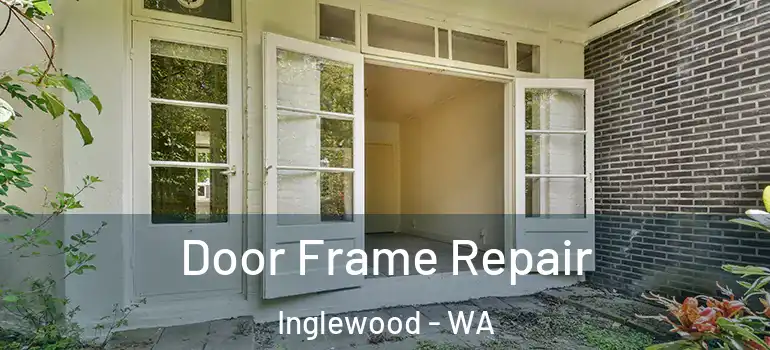  Door Frame Repair Inglewood - WA