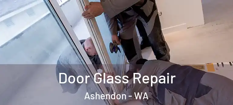 Door Glass Repair Ashendon - WA