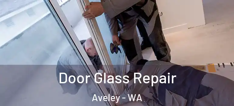 Door Glass Repair Aveley - WA