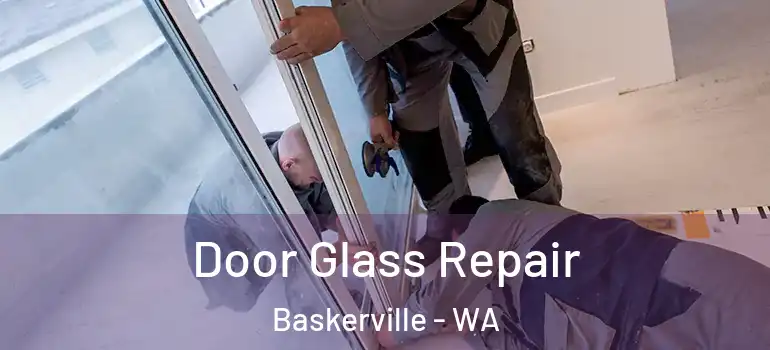 Door Glass Repair Baskerville - WA