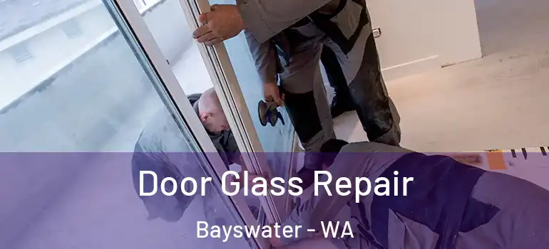 Door Glass Repair Bayswater - WA