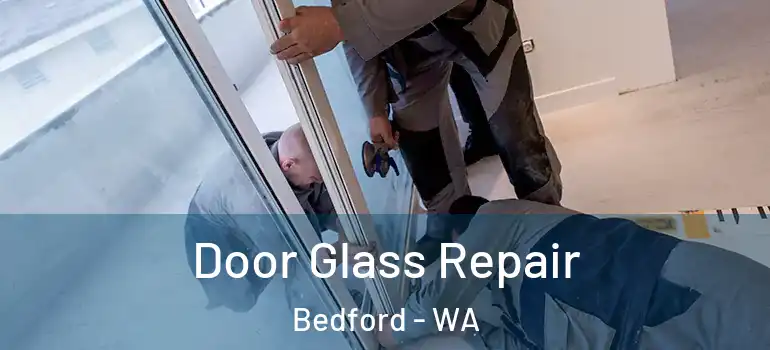 Door Glass Repair Bedford - WA