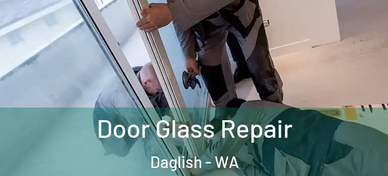 Door Glass Repair Daglish - WA