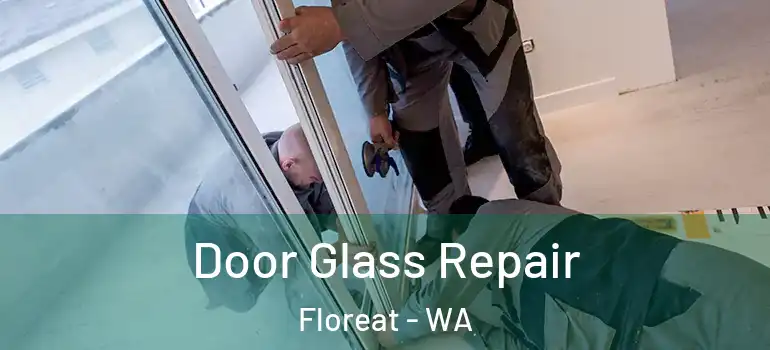  Door Glass Repair Floreat - WA