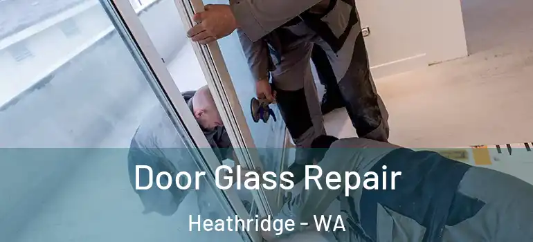  Door Glass Repair Heathridge - WA