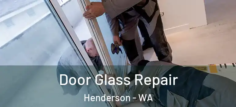 Door Glass Repair Henderson - WA