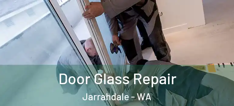  Door Glass Repair Jarrahdale - WA
