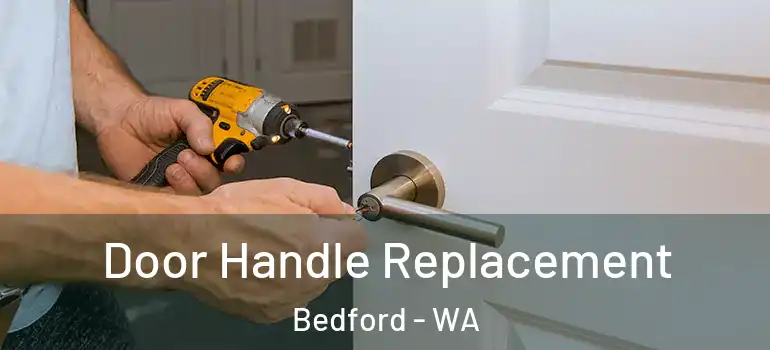 Door Handle Replacement Bedford - WA