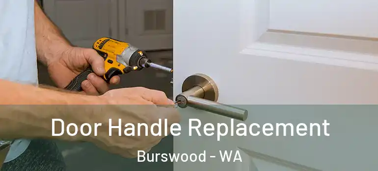 Door Handle Replacement Burswood - WA