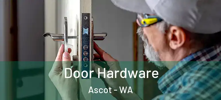  Door Hardware Ascot - WA