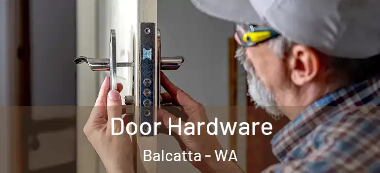  Door Hardware Balcatta - WA