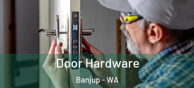 Door Hardware Banjup - WA