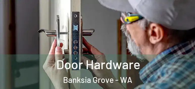  Door Hardware Banksia Grove - WA