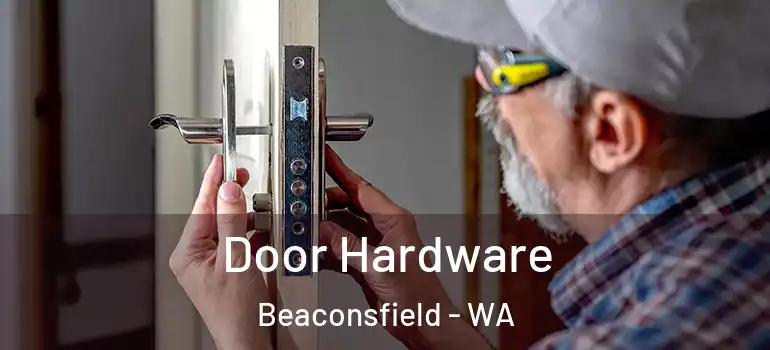  Door Hardware Beaconsfield - WA