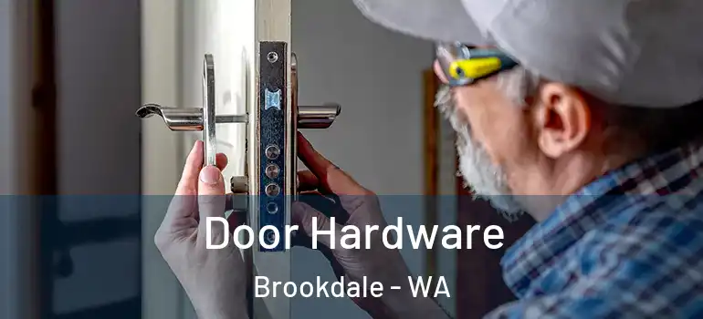  Door Hardware Brookdale - WA