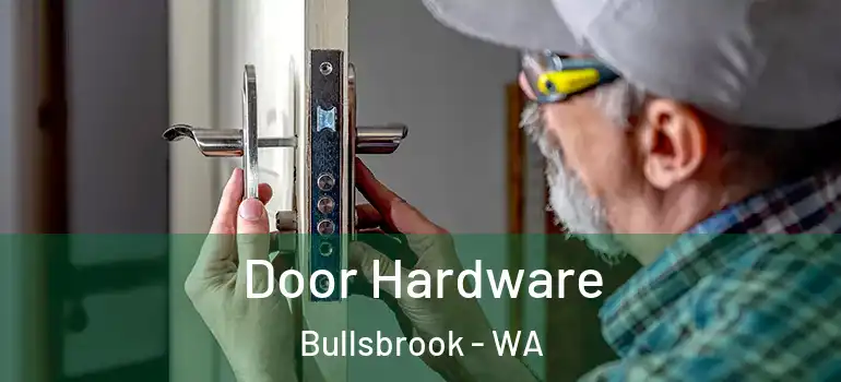 Door Hardware Bullsbrook - WA