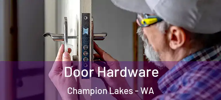  Door Hardware Champion Lakes - WA