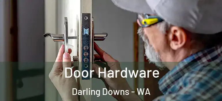  Door Hardware Darling Downs - WA