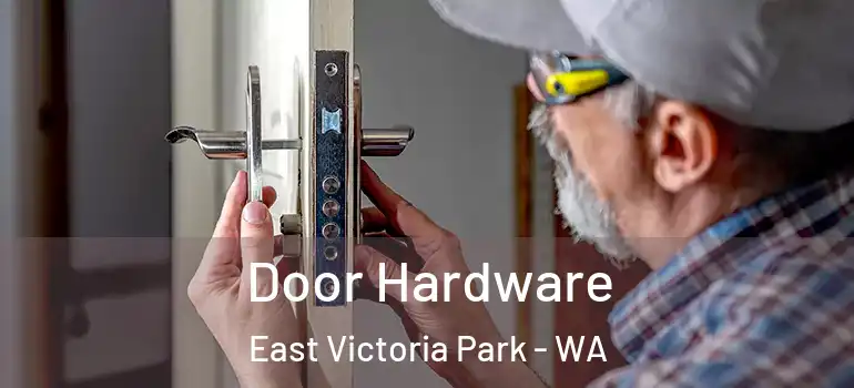  Door Hardware East Victoria Park - WA