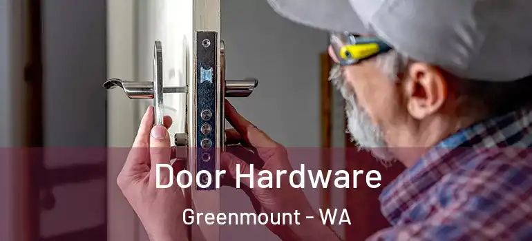 Door Hardware Greenmount - WA