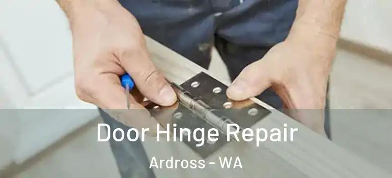  Door Hinge Repair Ardross - WA