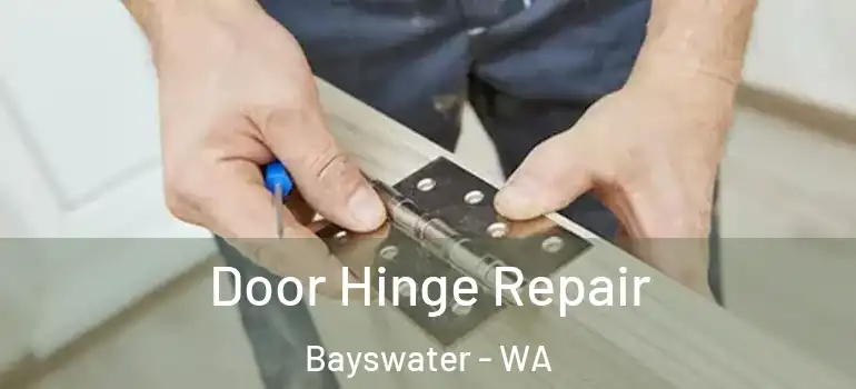 Door Hinge Repair Bayswater - WA