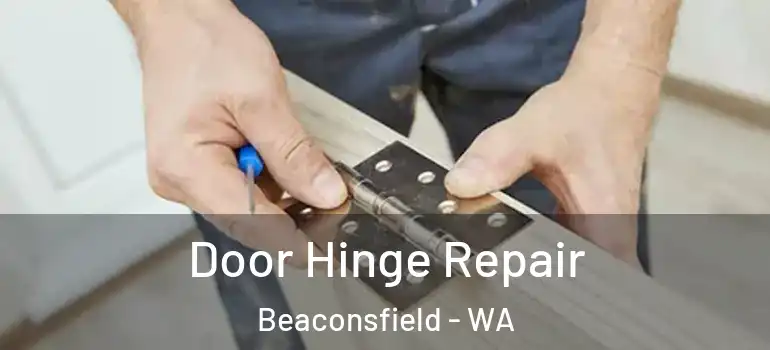  Door Hinge Repair Beaconsfield - WA
