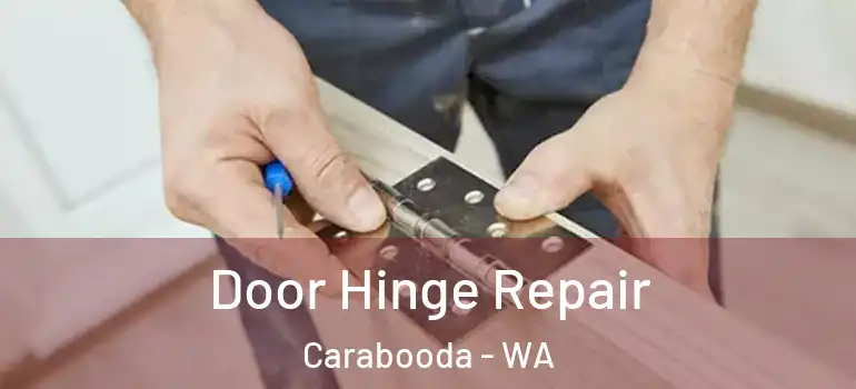  Door Hinge Repair Carabooda - WA