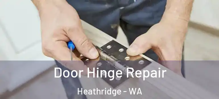  Door Hinge Repair Heathridge - WA