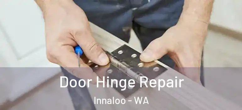 Door Hinge Repair Innaloo - WA