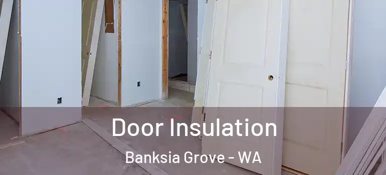  Door Insulation Banksia Grove - WA