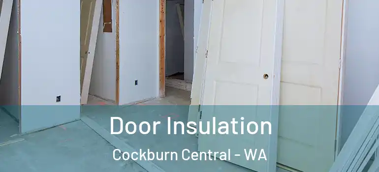Door Insulation Cockburn Central - WA