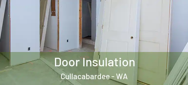 Door Insulation Cullacabardee - WA